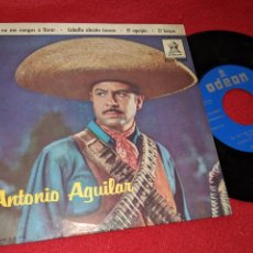 Discos de vinilo: ANTONIO AGUILAR YA NO ME VENGAS A LLORAR/CABALLO ALAZAN LUCERO/+2 7'' EP 1960 ODEON. Lote 149519582