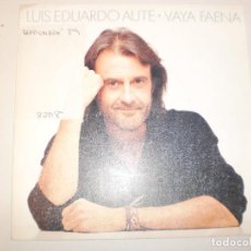 Discos de vinilo: SINGLE LUIS EDUARDO AUTE. VAYA FAENA. CÓMO TE ATREVES. ARIOLA 1989 SPAIN (PROBADO Y BIEN, SEMINUEVO)