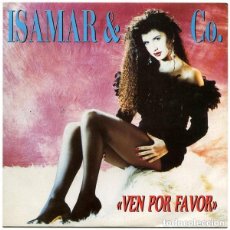 Discos de vinilo: ISAMAR & CO. – VEN POR FAVOR - SINGLE SIDED PROMO SPAIN 1990. Lote 150629602