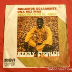 Discos de vinilo: HENRY STEPHEN (SINGLE 1972) BAILEMOS SOLAMENTE UNA VEZ - RECORDANDO EL ROCK