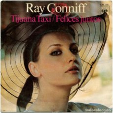 Discos de vinilo: RAY CONNIFF ‎– TIJUANA TAXI - SG SPAIN 1971 - CBS 7476 . Lote 152031534