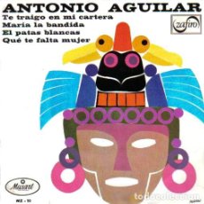 Discos de vinilo: ANTONIO AGUILAR ‎– TE TRAIGO EN MI CARTERA - EP SPAIN 1967