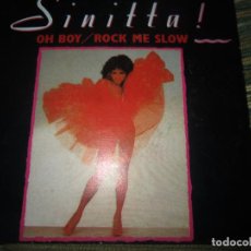 Discos de vinilo: SINITTA - OH BOY / ROCK ME SLOW SINGLE - ORIGINAL ESPAÑOL - FONOMUSIC RECORDS 1988 -