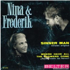 Discos de vinilo: NINA & FREDERIK - SINNER MAN / WHERE HAVE AL THE FLOWERS GONE - SINGLE 1969