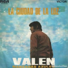 Discos de vinilo: VALEN - LA CIUDAD DE LA LUZ / MANZANAS AZULES (SINGLE ESPAÑOL, RCA 1970). Lote 153318958