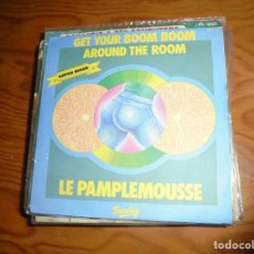 Discos de vinilo: LE PAMPLEMOUSSE. GET YOUR BOOM BOOM AROUND THE ROOM. BARCLAY,1976. IMPECABLE (#)