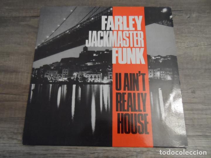 Discos de vinilo: FARLEY JACKMASTER FUNK - U AINT REALLY HOUSE - Foto 1