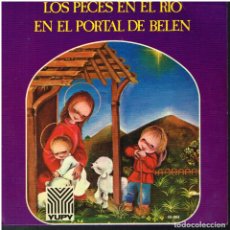 Discos de vinilo: ORFEON INFANTIL DE ESPAÑA - LOS PECES EN EL RIO / EN EL PORTAL DE BELEN - SINGLE 1972