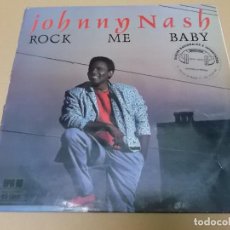 Discos de vinilo: JOHNNY NASH (MX) ROCK ME BABY +1 TRACK AÑO 1985