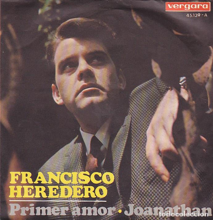 Discos de vinilo: SINGLE FRANCISCO HEREDERO PRIMER AMOR / JOANATHAN - Foto 1