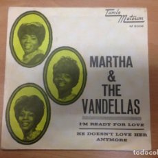 Discos de vinilo: SINGLE MARTHA & THE VANDELLAS I'M READY FOR LOVE/ HE DOESN'T LOVE HER EDITADO EN ESPAÑA MOTOWN 1966