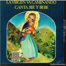 Discos de vinilo: ORFEON INFANTIL DE ESPAÑA - LA VIRGEN VA CAMINANDO / CANTA RIE Y BEBE - SINGLE 1972