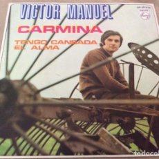 Discos de vinilo: VICTOR MANUEL. CARMINA / TENGO CANSADA EL ALMA. PHILIPS 1970.. Lote 154891594