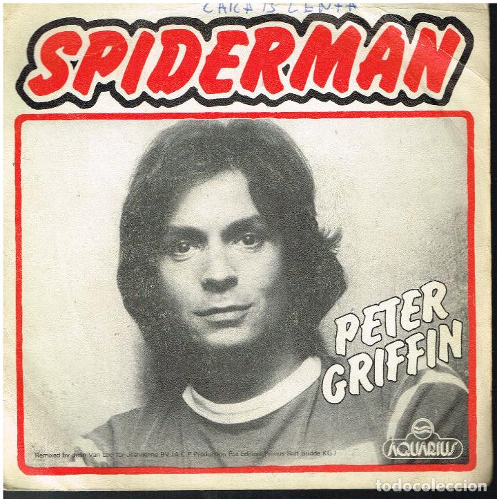 Discos de vinilo: PETER GRIFFIN - SPIDERMAN / CUANDO TE NECESITABA MAS - SINGLE 1979 - Foto 1