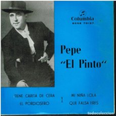 Discos de vinilo: PEPE PINTO - TIENE CARITA DE CERA / EL PORDIOSERO / MI NIÑA LOLA / QUE FALSA ERES - EP 1966