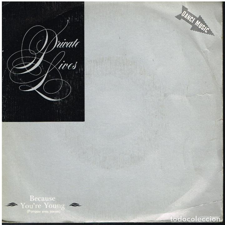 Discos de vinilo: PRIVATE LIVES - BECAUSE YOU&acute;RE YOUNG (2 VERSIONES) - SINGLE 1982 - Foto 1