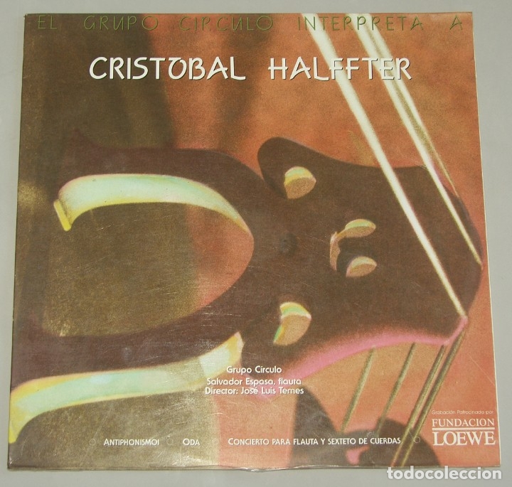 Discos de vinilo: Cristobal Halffter, Grupo C&iacute;rculo ?&ndash; El Grupo C&iacute;rculo Interpreta A Cristobal Halffter - Foto 1