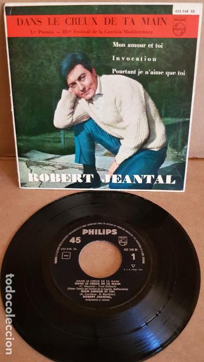 ROBERT JEANTAL / DANS LE CREUX DE TA MAIN / EP-PHILIPS-1961 / MBC. ***/*** (Música - Discos de Vinilo - EPs - Otros Festivales de la Canción)