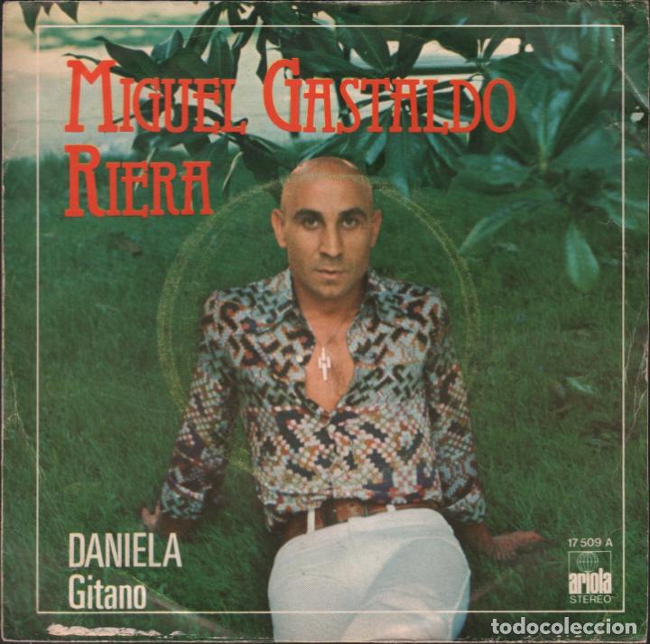 Discos de vinilo: MIGUEL GASTALDO RIERA: DANIELA / GITANO  SINGLE ARIOLA RF-3740 - Foto 1