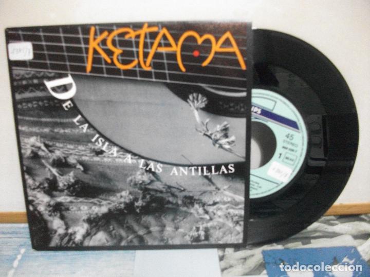 Discos de vinilo: KETAMA  DE LA ISLA A LAS ANTILLAS SINGLE SPAIN  1992 PDELUXE - Foto 1