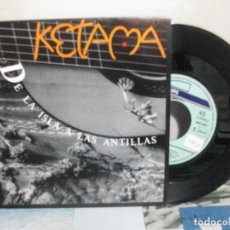 Discos de vinilo: KETAMA DE LA ISLA A LAS ANTILLAS SINGLE SPAIN 1992 PDELUXE