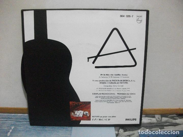 Discos de vinilo: KETAMA  DE LA ISLA A LAS ANTILLAS SINGLE SPAIN  1992 PDELUXE - Foto 2