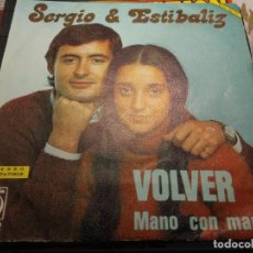 Discos de vinilo: SERGIO Y ESTIBALIZ, VOLVER Y MANO A MANO, NOVOLA 1974, SINGLE DE VINILO 