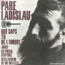 Discos de vinilo: PARE LADISLAU, QUE SAPS TU DE L'AMOR. EDIGSA 1963. Lote 157129934