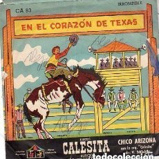 Discos de vinilo: CHICO ARIZONA, ORQUESTA CALESITA –EN EL CORAZON DE TEXAS/EL VAQUERO CANTOR-EP ARGENTINA (CA-83). Lote 157322838