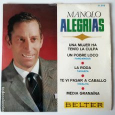 Discos de vinilo: MANOLO ALEGRÍAS - UNA MUJER HA TENÍO LA CULPA EP BELTER FANDANGOS TARANTA VIDALITA. Lote 158693918