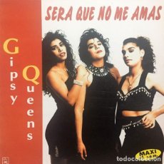 Discos de vinilo: GIPSY QUEENS – SERA QUE NO ME AMAS - MAXI-SINGLE SPAIN 1992