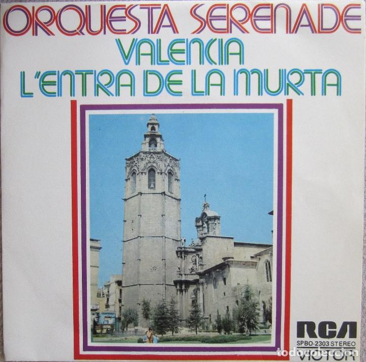 Discos de vinilo: ORQUESTA SERENADE: VALENCIA / L&acute;ENTRA DE LA MURTA - Foto 1