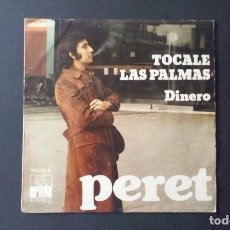 Discos de vinilo: SINGLE PERET, TOCALE LAS PALMAS, DINERO, 1973
