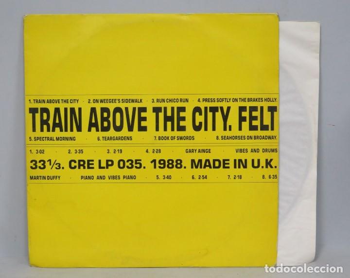 Discos de vinilo: LP. FELT. TRAIN ABOVE THE CITY - Foto 1