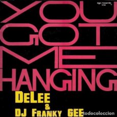 Discos de vinilo: DELEE & DJ FRANKY GEE- YOU GOT ME HANGING- MAXI-SINGLE GERMANY 1987 (ELECTRONIC, FUNK / SOUL)