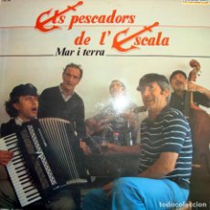Discos de vinilo: ELS PERCADORS DE LL'ESCALA. MAR I TERRA.. Lote 164185086