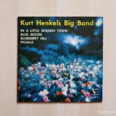 Discos de vinilo: KURT HENKELS BIG BAND - IN A LITTLE SPANISH TOWN - SINGLE - VINILO - VERGARA - 1962
