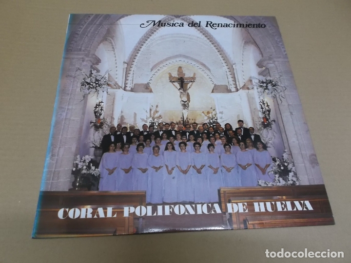 Discos de vinilo: CORAL POLIFONICA DE HUELVA (LP) MUSICA DEL RENACIMIENTO A&Ntilde;O &ndash; 1983