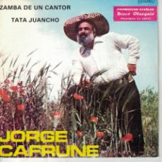 Discos de vinilo: JORGE CAFRUNE - ZAMBA DE UN CANTAOR / TATA JUANCHO (SINGLE PROMOCION STARLUX 1977). Lote 165174158