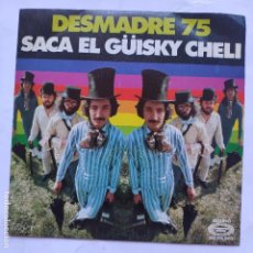 Disques de vinyle: DESMADRE 75 - SACA EL GÜISKY CHELI. Lote 223524012