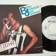 Discos de vinilo: BRIAN JOHNSON AND GEORDIE- DON´T DO HAT - SPAIN PROMO SINGLE 1981- AC/DC- VINILO COMO NUEVO.. Lote 166625970
