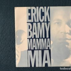 Discos de vinilo: ERICK BAMY – MAMMA MIA SELLO: BAXTER MUSIC – 875 600 - 7, BAXTER MUSIC – 875600-7. Lote 166686810