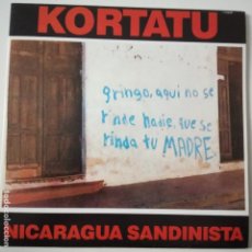 Dischi in vinile: KORTATU- NICARAGUA SANDINISTA - SINGLE 1988 - COMO NUEVO.. Lote 166973364