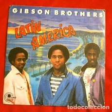 Discos de vinilo: GIBSON BROTHERS (SINGLE 1980) LATIN AMERICA