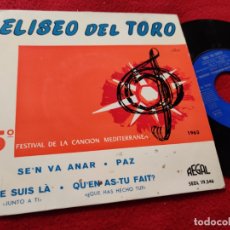 Discos de vinilo: ELISEO DEL TORO SE'N VA ANAR/PAZ/JE SUIS LÀ/QU'EN AS-TU FAIT? 7'' EP 1963 REGAL. Lote 168403824