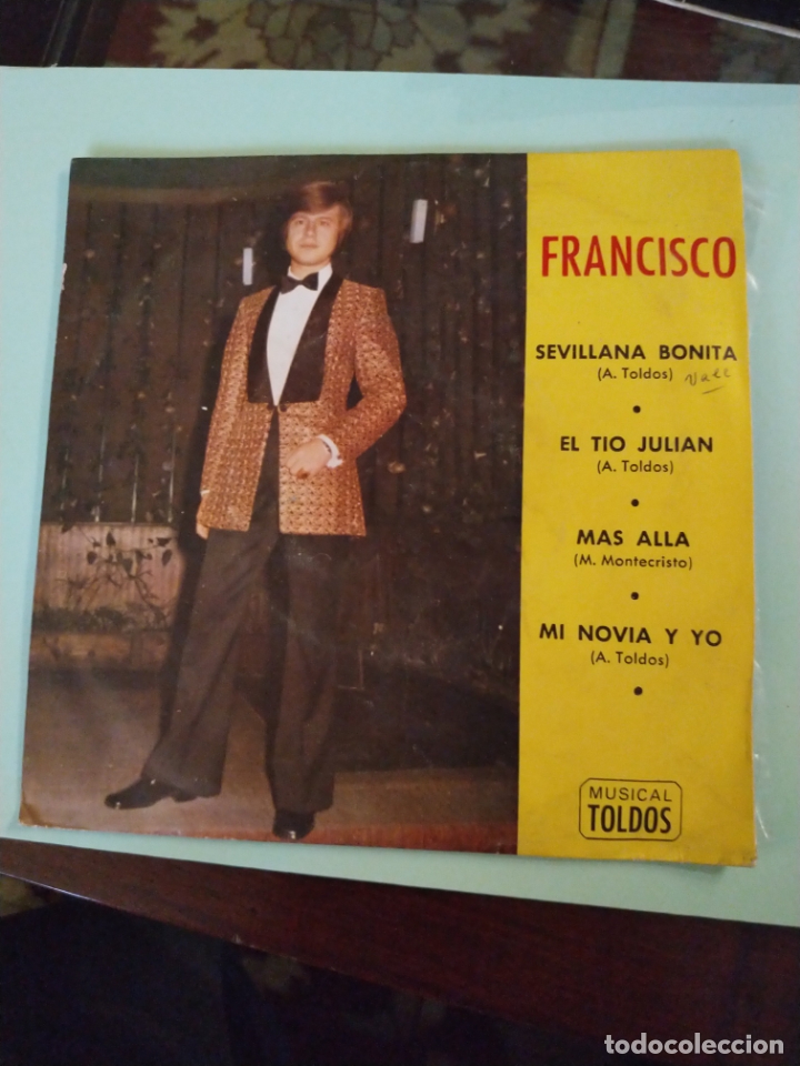 Discos de vinilo: DISCO VINILO DE  FRANCISCO - SEVILLANA BONITA,  EL TIO JULIAN , MAS ALLA