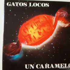 Discos de vinilo: GATOS LOCOS- UN CARAMELO - SINGLE PROMOCIONAL 1987 - VINILO COMO NUEVO.. Lote 168909460