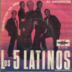 Discos de vinilo: LOS 5 LATINOS / JERUSALEN DE ORO / AL AMANECER (SINGLE 1968). Lote 169782032