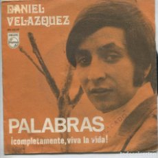 Disques de vinyle: DANIEL VELAZQUEZ / PALABRAS (FESTIVAL DE MALLORCA 1968) / ¡COMPLETAMENTE, VIVA LA VIDA! (SINGLE 1969. Lote 169787008
