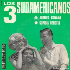 Discos de vinilo: LOS 3 SUDAMERICANOS - JUANITA BANANA / CUMBIA BENDITA (SINGLE ESPAÑOL, BELTER 1966). Lote 170484518